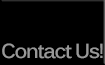 Contact Us!